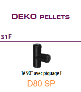 31F Té 90° piquage F D80 SP BLACK Deko Pellets DINAK